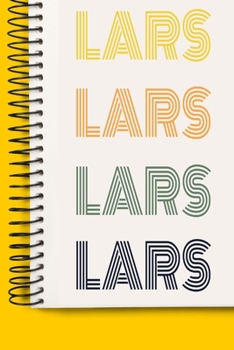 Name LARS A beautiful personalized: Lined Notebook / Journal Gift, 120 Pages, 6 x 9 inches , NoteBook Gift For LARS, Personal Diary, LARS, ... to Write, work, or home!, Soft Cover, Mat