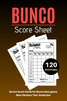 Paperback Bunco Score Sheets: V.8 Perfect 120 Bunco Score Cards for Bunco Dice game - Nice Obvious Text - Small size 6*9 inch Book
