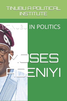 Paperback Tinubu a Political Institute: Tinubu in Politics Book