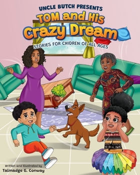 Paperback Uncle Butch Presents: Tom And His Crazy Dream Book