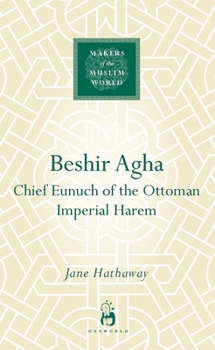 El-Hajj Beshir Agha - Book  of the Makers of the Muslim World