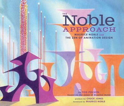 The Noble Approach: Maurice Noble and the Zen of Animation Design