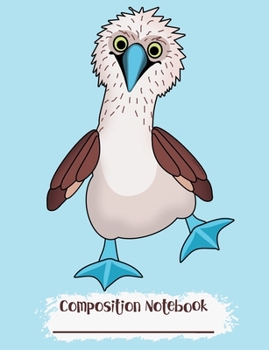 Paperback Composition Notebook: Dancing Blue Footed Booby Sea Bird College Ruled Blank Lined Paper Notebook Blue Book