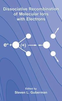Paperback Dissociative Recombination of Molecular Ions with Electrons Book