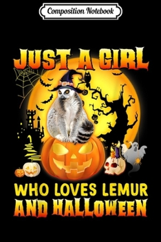 Composition Notebook: Lemur Halloween Gift Just A Girl Love Lemur  Journal/Notebook Blank Lined Ruled 6x9 100 Pages