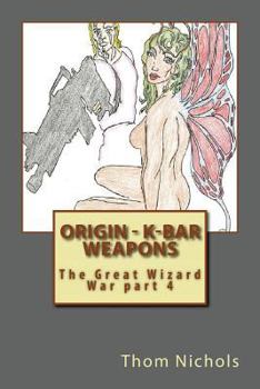 Paperback Origin - K-bar - Weapons: The Great Wizard War part 4 Book