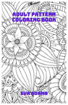 Paperback Adult Pattern Coloring Book: Adult Coloring Book For Men Book