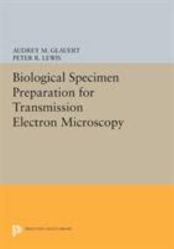 Paperback Biological Specimen Preparation for Transmission Electron Microscopy Book