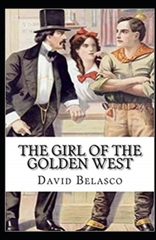 The Girl of the Golden West Illustrated