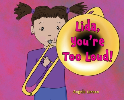 Hardcover Lida, You're Too Loud! Book