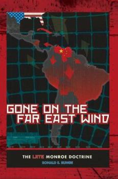 Paperback Gone On The Far East Wind: The Late Monroe Doctrine Book