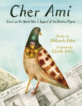Hardcover Cher Ami: Based on the World War I Legend of the Fearless Pigeon Book