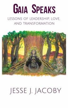 Paperback Gaia Speaks: Lessons Of Leadership, Love and Transformation Book