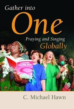 Gather into One: Praying and Singing Globally (Calvin Institute of Christian Worship Liturgical Studies Series) - Book  of the Calvin Institute of Christian Worship Liturgical Studies