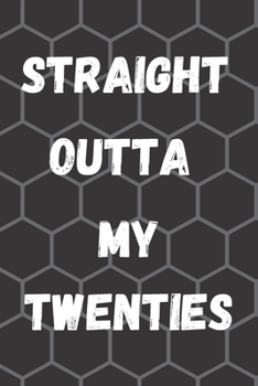 Straight Outta My Twenties: funny 30th birthday gifts super cute dream journal to write your biggest dreams : perfect 30th birthday gift ideas for best friend,men and women