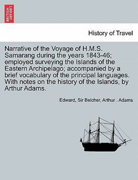 Paperback Narrative of the Voyage of H.M.S. Samarang During the Years 1843-46; Employed Surveying the Islands of the Eastern Archipelago; Accompanied by a Brief Book