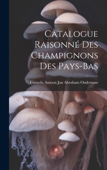 Hardcover Catalogue Raisonné Des Champignons Des Pays-Bas [French] Book