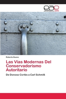 Paperback Las Vías Modernas Del Conservadorismo Autoritario [Spanish] Book