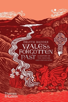 Hardcover Wales's Forgotten Past: A History of the Obscure and Obfuscated Book
