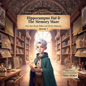 Paperback Hippocampus Hal & The Memory Maze: How Your Brain Makes and Stores Memories Book
