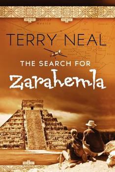 Paperback The Search for Zarahemla: Romance, Suspense, and Adventure, Set in the Archeological Ruins of the Yucatan, and the Steaming Jungles of Guatemala Book