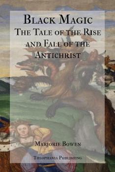 Paperback Black Magic - A Tale of the Rise and Fall of the Antichrist Book