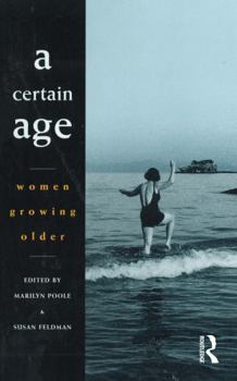 Paperback A Certain Age: Women Growing Older Book