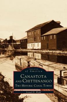 Canastota and Chittenango: Two Historic Canal Towns - Book  of the Images of America: New York