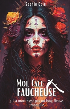 Paperback La Mort n'est pas un long fleuve tranquille: Moi, Cali, faucheuse T.3 [French] Book