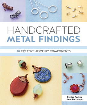 Paperback Handcrafted Metal Findings: 30 Creative Jewelry Components Book