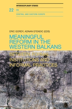 Paperback Meaningful reform in the Western Balkans: Between formal institutions and informal practices Book