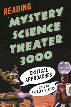 Hardcover Reading Mystery Science Theater 3000: Critical Approaches Book