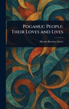 Hardcover Poganuc People: Their Loves and Lives Book