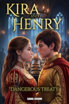 Kira and Henry Dangerous Treaty: A Young Adult Fantasy Series Book 3