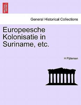 Paperback Europeesche Kolonisatie in Suriname, Etc. [Dutch] Book