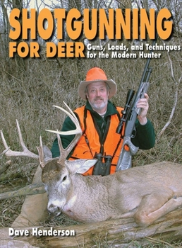 Hardcover Shotgunning for Deer: Guns, Loads, and Techniques for the Modern Hunter Book
