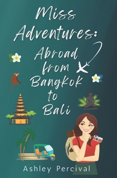 Paperback Miss Adventures: Abroad from Bangkok to Bali Book