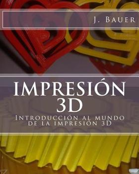 Paperback Impresión 3D: Introducción al mundo de la impresión 3D [Spanish] Book