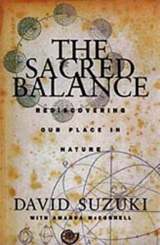 Paperback The Sacred Balance: Rediscovering Our Place in Nature Book