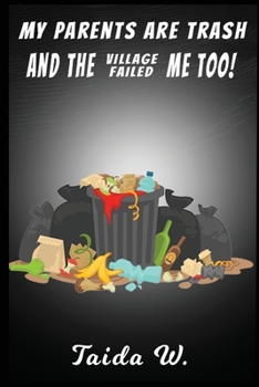 Paperback My Parents Are Trash and The Village Failed Me Too Book