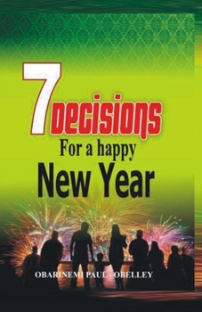 7 Decisions for a Happy New Year