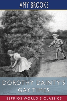 Paperback Dorothy Dainty's Gay Times (Esprios Classics) Book