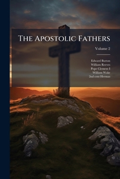 Paperback The Apostolic Fathers; Volume 2 Book