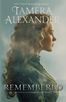Remembered (Fountain Creek Chronicles, #3) - Book #3 of the Fountain Creek Chronicles