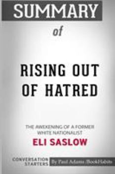 Paperback Summary of Rising Out of Hatred: The Awakening of a Former White Nationalist by Eli Saslow: Conversation Starters Book