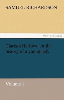 Paperback Clarissa Harlowe, or the history of a young lady - Volume 1 Book
