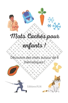 Paperback Mots Cachés pour enfants !: Découvre des mots autour de 8 thématiques ! [French] Book