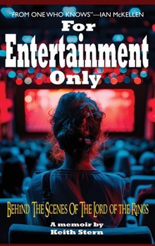 For Entertainment Only: Behind the scenes of Lord of the Rings and other movies ("from one who knows", adds Ian McKellen)