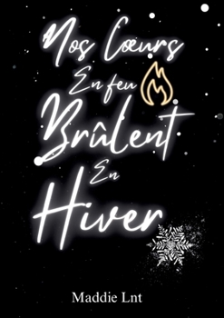 Nos coeurs en feu brûlent en hiver (French Edition)