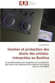 Paperback Gestion Et Protection Des Droits Des Artistes-Interprètes Au Burkina [French] Book